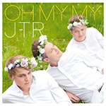 『 Oh My My 』 JTR