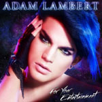 『 FOR YOUR ENTERTAINMENT 』 ADAM LAMBERT