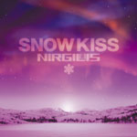 『 SNOW KISS 』 NIRGILIS