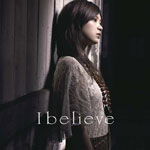 『 I believe 』 絢香 ayaka